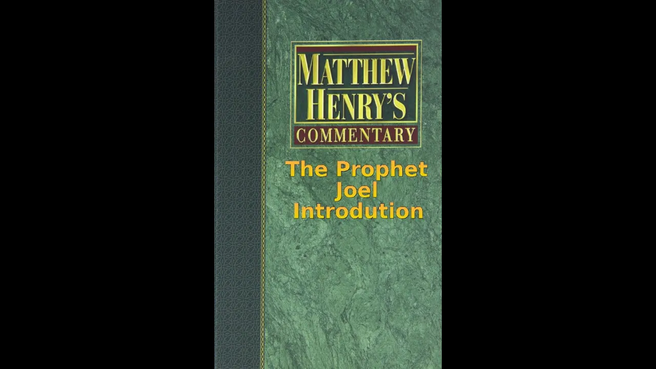 Matthew Henry's Commentary on the Whole Bible. Audio produced by Irv Risch. Joel Introduction