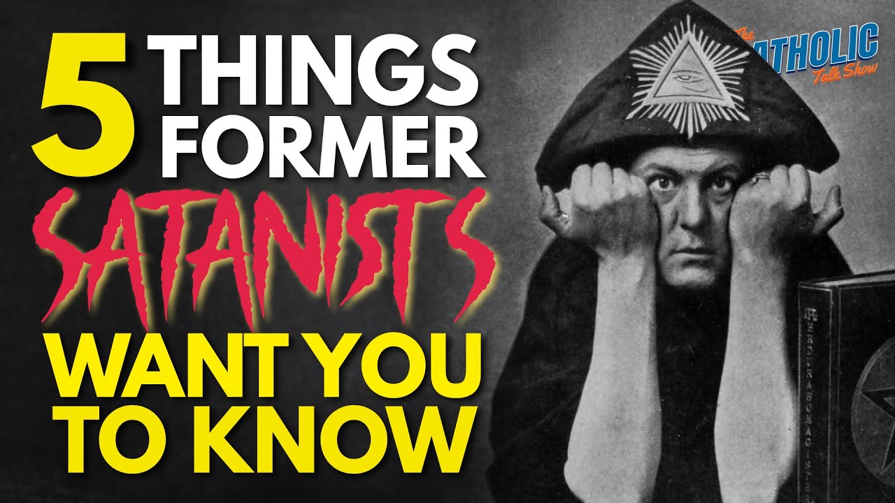 5 Things Former Satanists Want You To Know About The Occult | The Catholic Talk Show