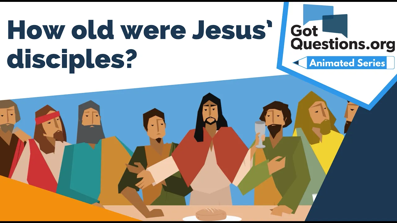 How old were Jesus’ disciples?  |  GotQuestions.org