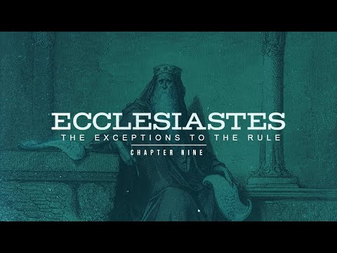 Ecclesiastes Chapter 9 [ The Exception to the Rule ] | Pastor Bruce Mejia