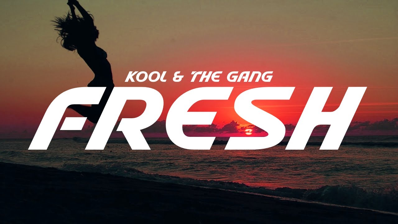 Kool & The Gang - Fresh (Lyrics)
