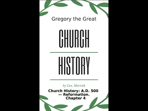Church History: A D  500 — Reformation, Chapter 4