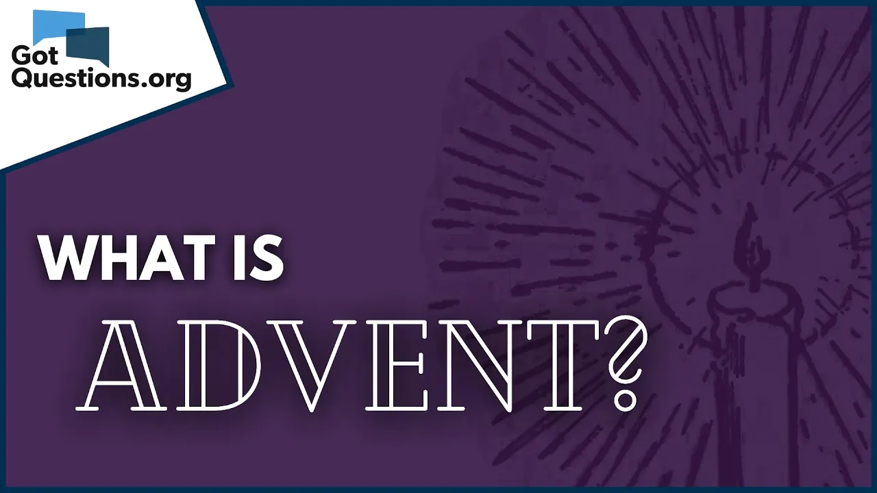 What is Advent?  |  GotQuestions.org