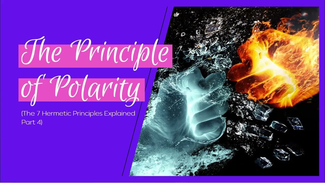 Understanding THE PRINCIPLE OF POLARITY To Accelerate Manifestations 