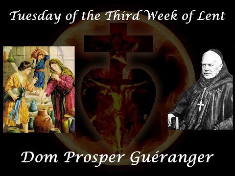 Tuesday of the Third Week of Lent ~ Dom Prosper Guéranger