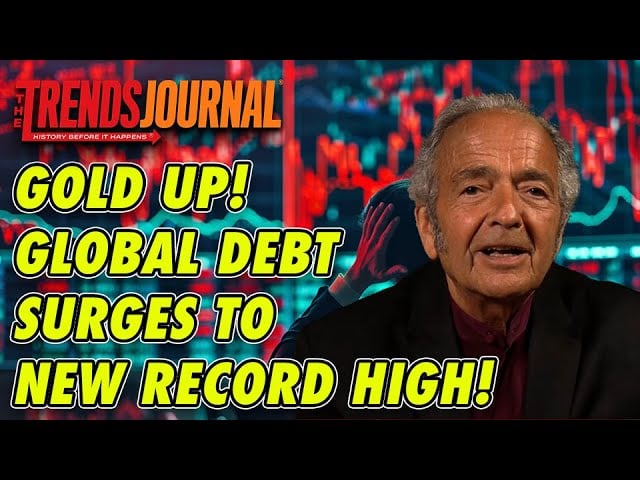 GOLD UP! GLOBAL DEBT SURGES TO NEW RECORD HIGH!