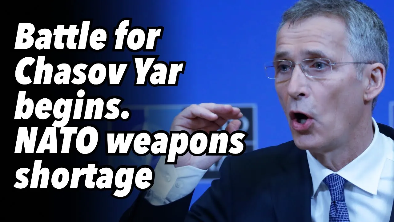 Battle for Chasov Yar begins. NATO weapons shortage