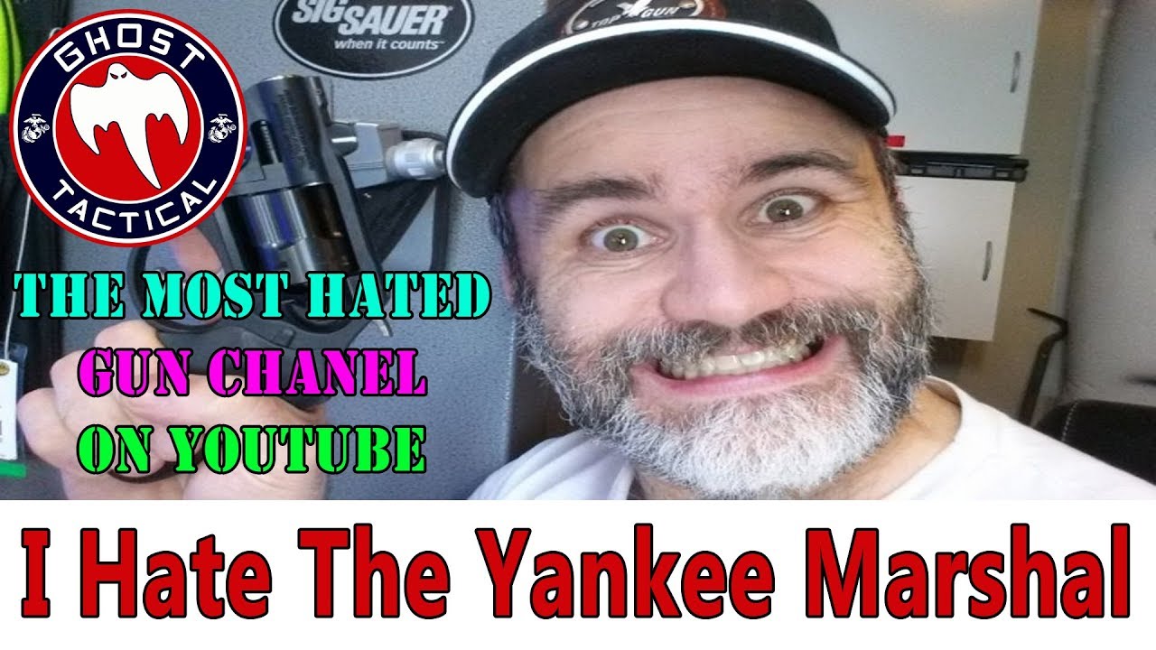 #iHateYankeeMarshal:  The Most Hated Gun Channel on YouTube!