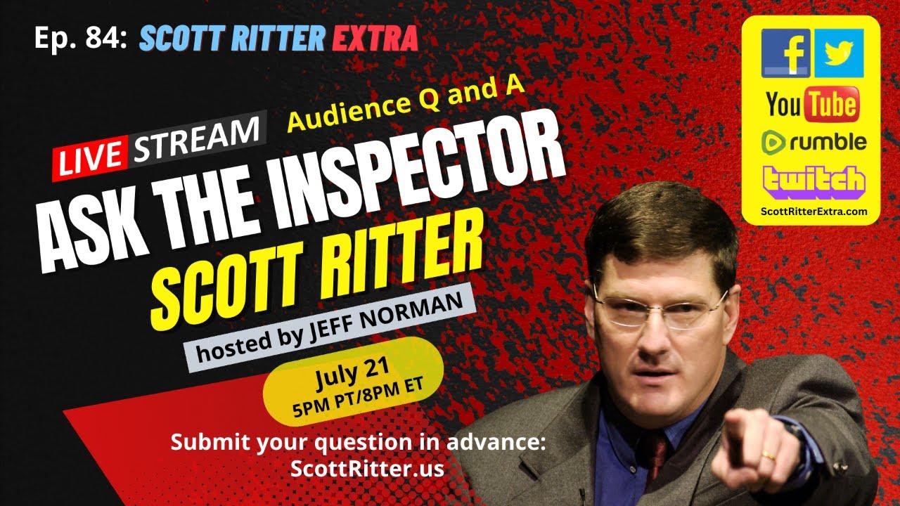 Scott Ritter Extra Ep. 84: Ask the Inspector