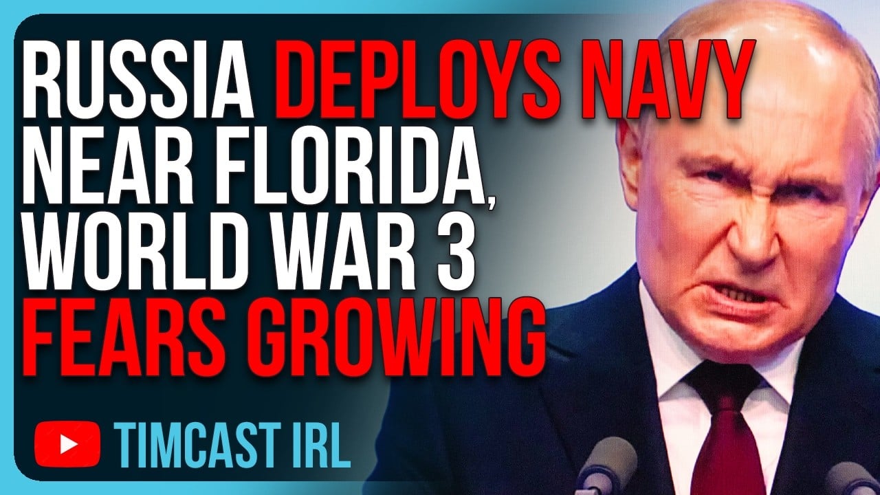 Russia DEPLOYS NAVY NEAR FLORIDA, World War 3 Fears Growing
