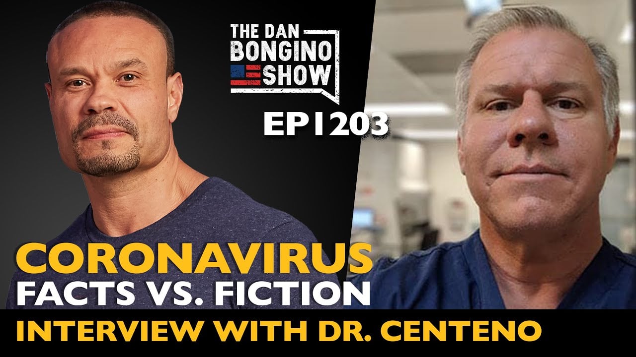 Ep. 1203 Coronavirus Facts vs. Fiction Interview with Dr. Centeno - The Dan Bongino Show®
