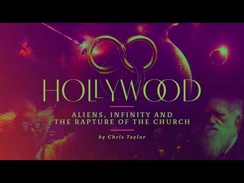 Chris Taylor - Hollywood, Aliens, Infinity, and the Rapture of the Church