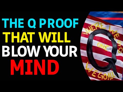 THE Q PROOF THAT WILL BLOW YOUR MIND !!