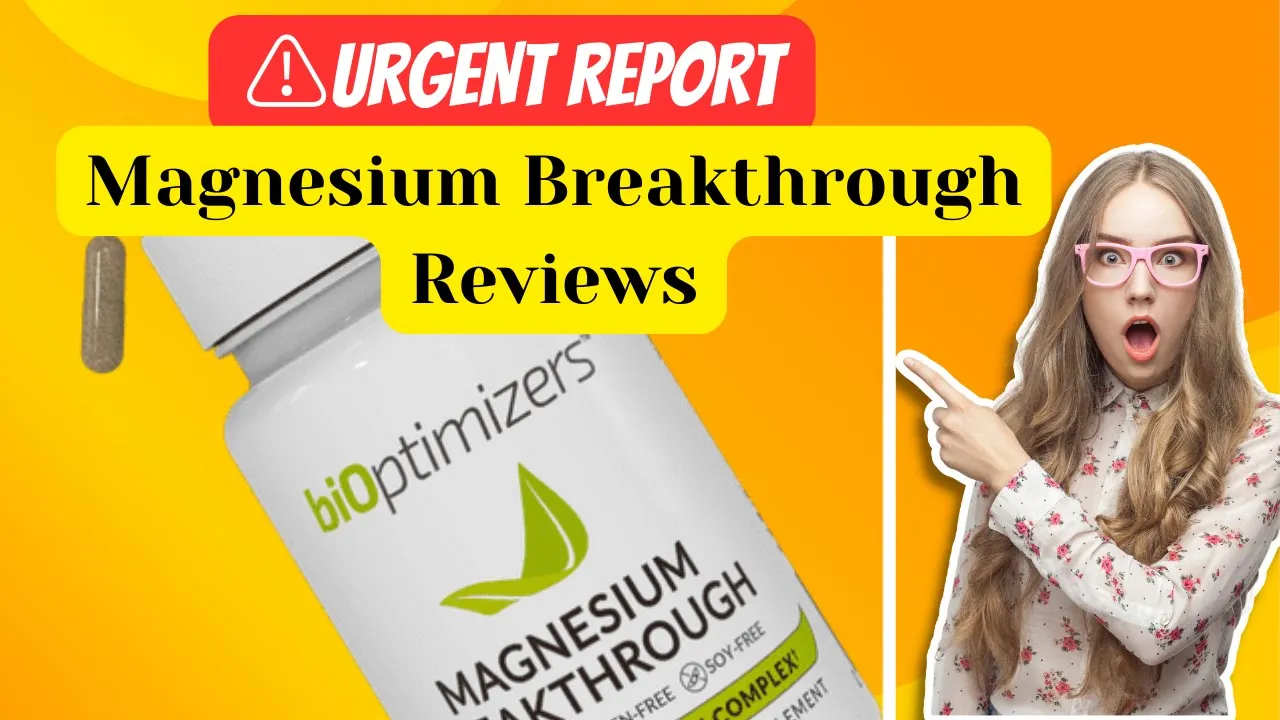 Magnesium Breakthrough Reviews - 📛ALERT REPORT📛 - Is BiOptimizers Magnesium Supplement Worth Buying?