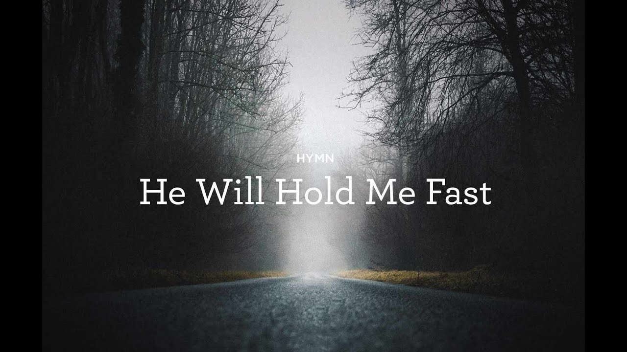 Sabbath inspirations: He will hold me fast