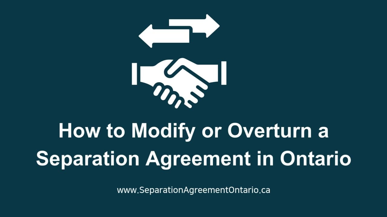 How to Modify or Overturn a Separation Agreement in Ontario