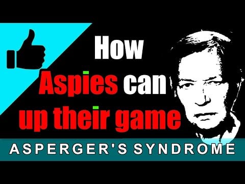 How Aspies can up their game / Asperger's Syndrome