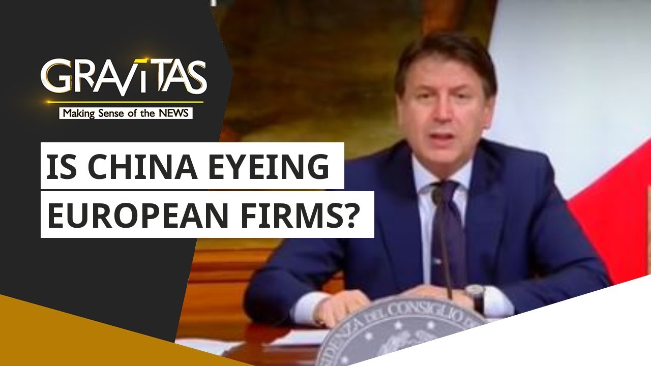 Gravitas: European nations fear hostile takeovers of businesses by China | Wuhan Coronavirus
