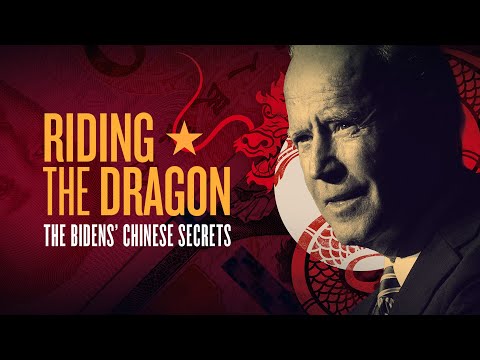 RIDING THE DRAGON: The Bidens' Chinese Secrets (Full Documentary)