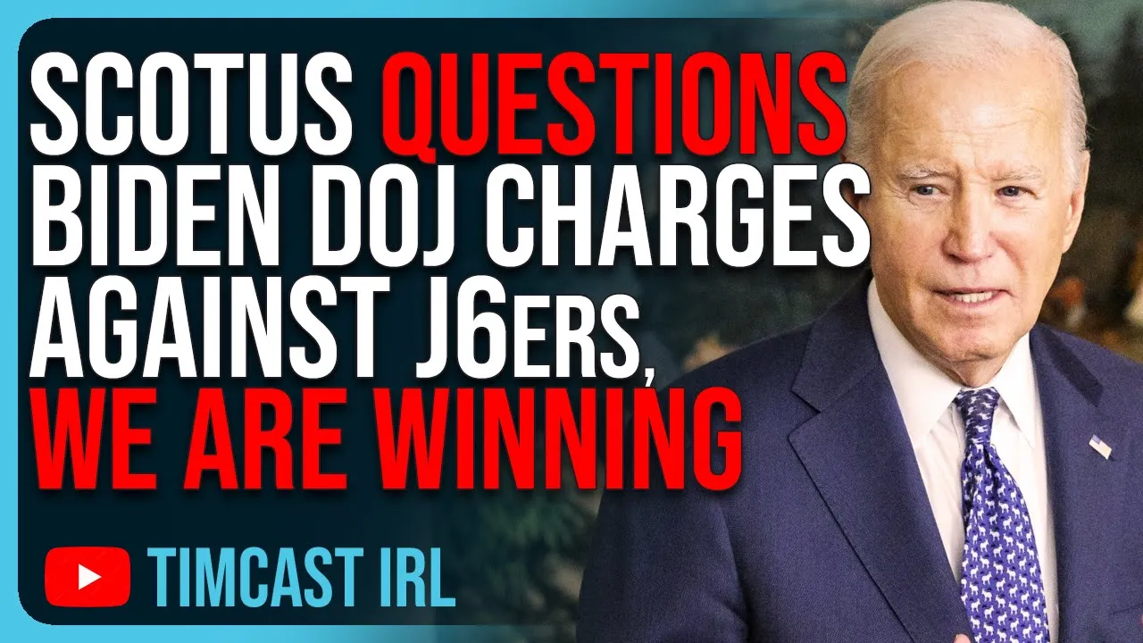 SCOTUS Questions Biden DOJ Charges Against J6ers, We Are WINNING