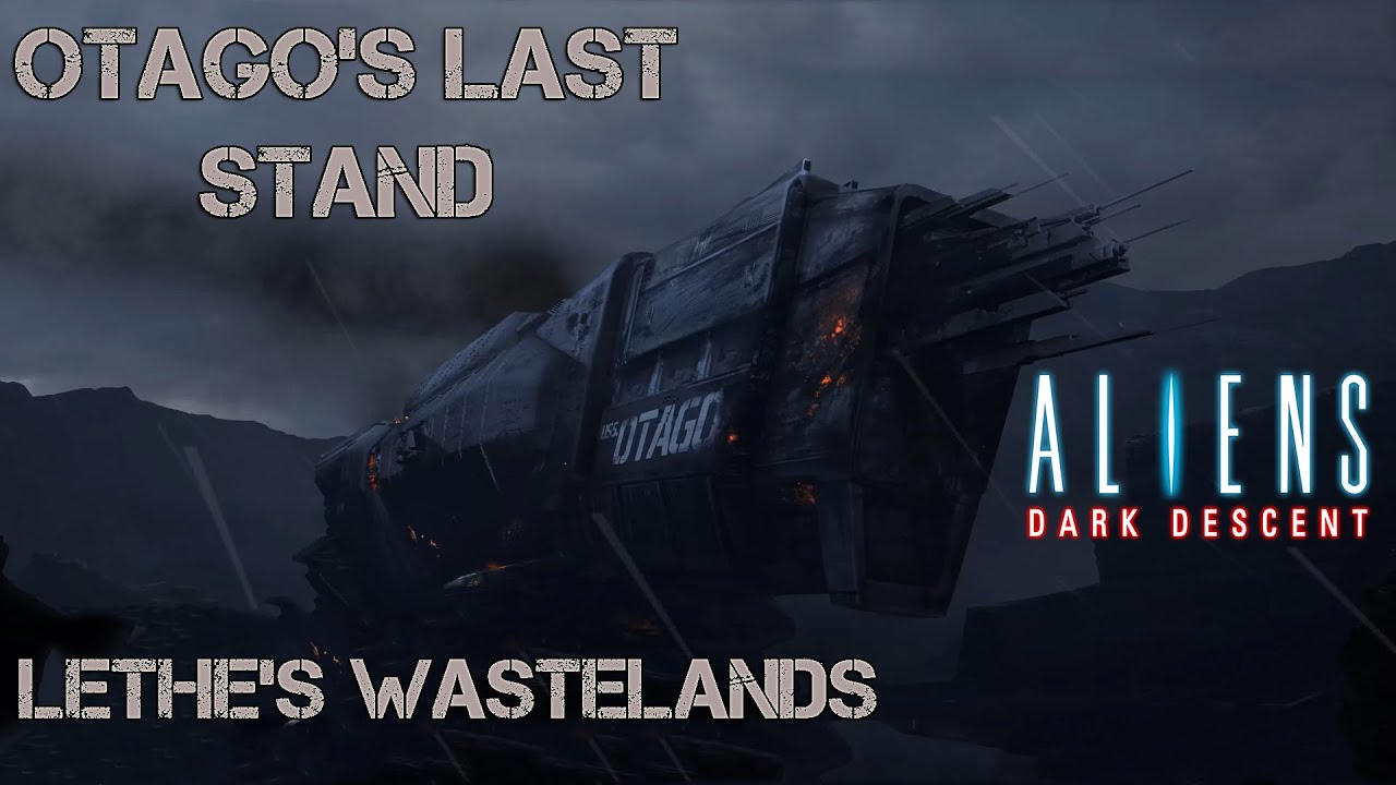 Aliens: Dark Descent - OTAGO'S LAST STAND (LETHE'S WASTELANDS) | AVPUNKNOWN