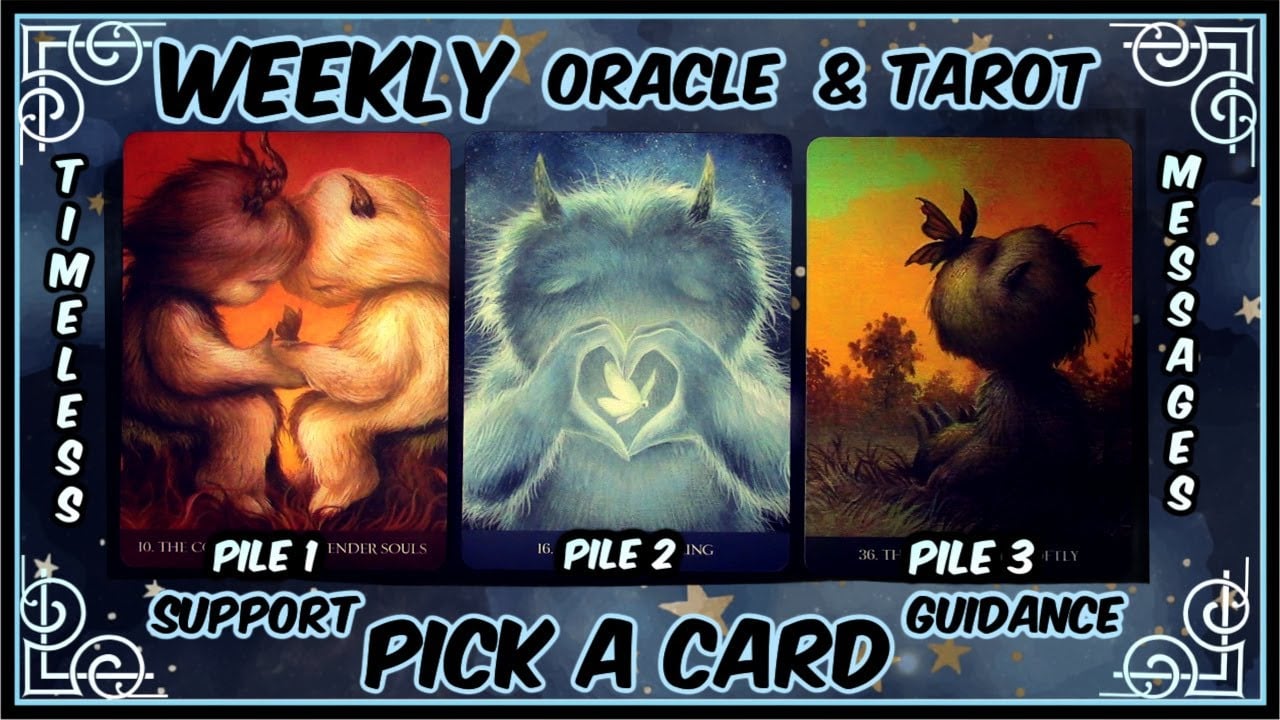 Pick A Card Oracle & Tarot🕛Timeless Messages From The Universe 🌌 Weekly Guidance & Support😄