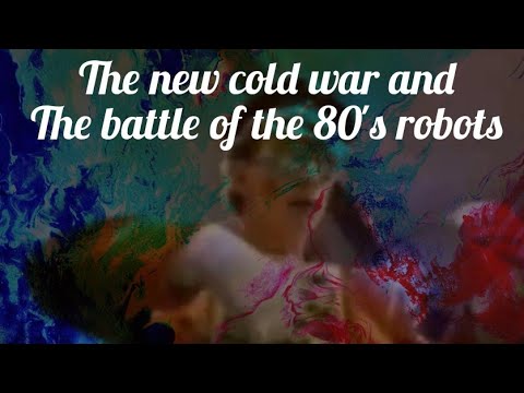 Flat Earth: The new cold war & the battle of the 80's robots
