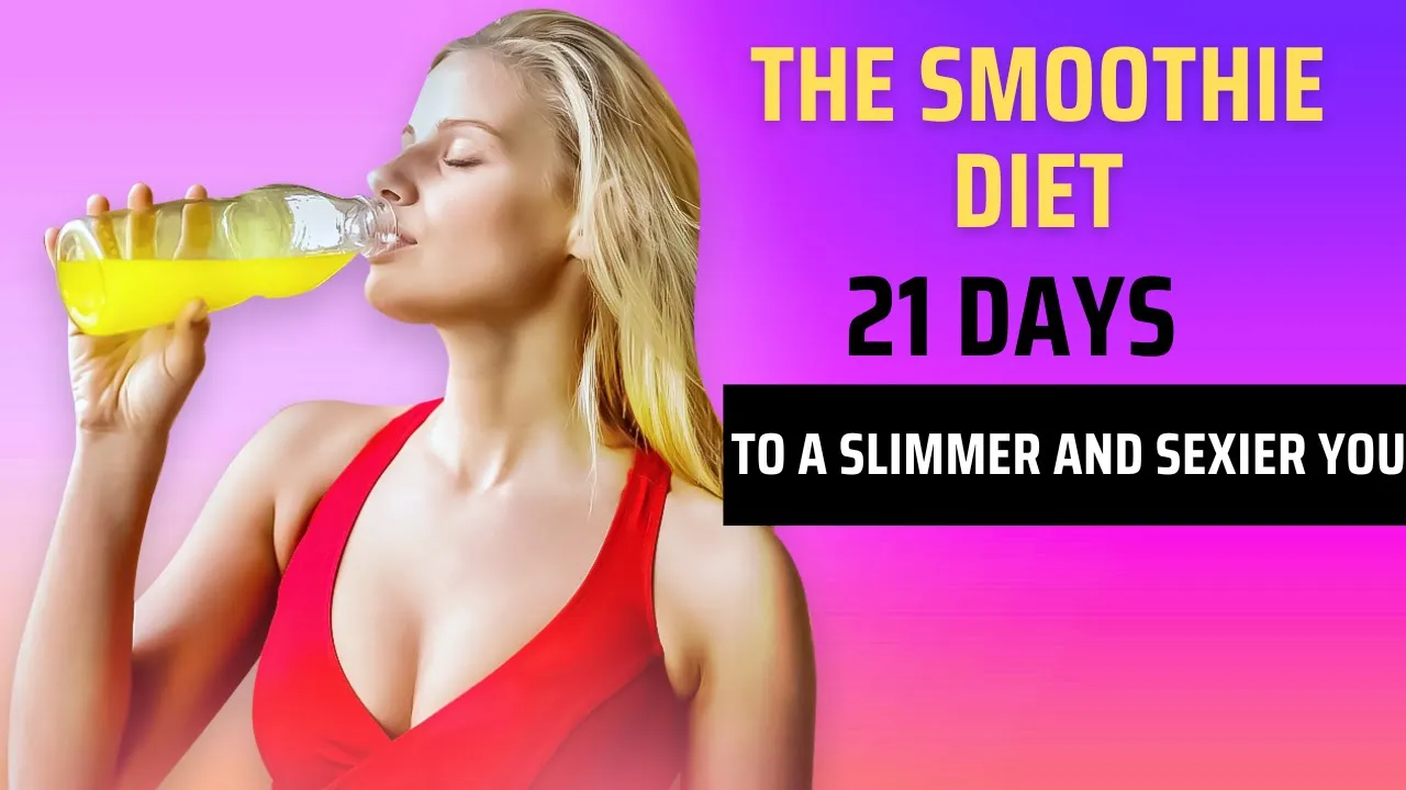 Discover the Secret to Rapid Weight Loss with The Smoothie Diet in 21 Days