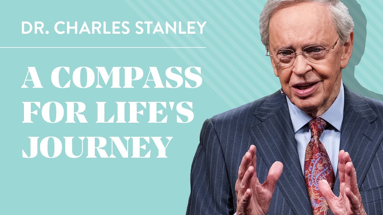 A Compass for Life's Journey – Dr. Charles Stanley