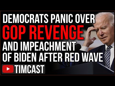 Democrats PANIC As GOP Vows To IMPEACH Biden As Midterm Red Wave And GOP REVENGE Seem Inevitable