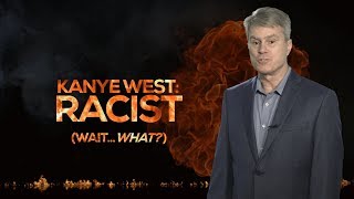 KANYE WEST: RACIST (Wait...what?)