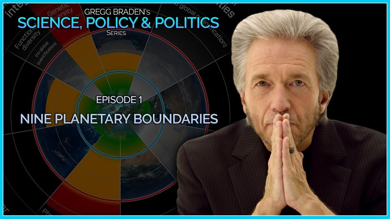 Gregg Braden's Science, Policy & Politics Series... Eps 1: Climate Change, the Earth's Safe Zone