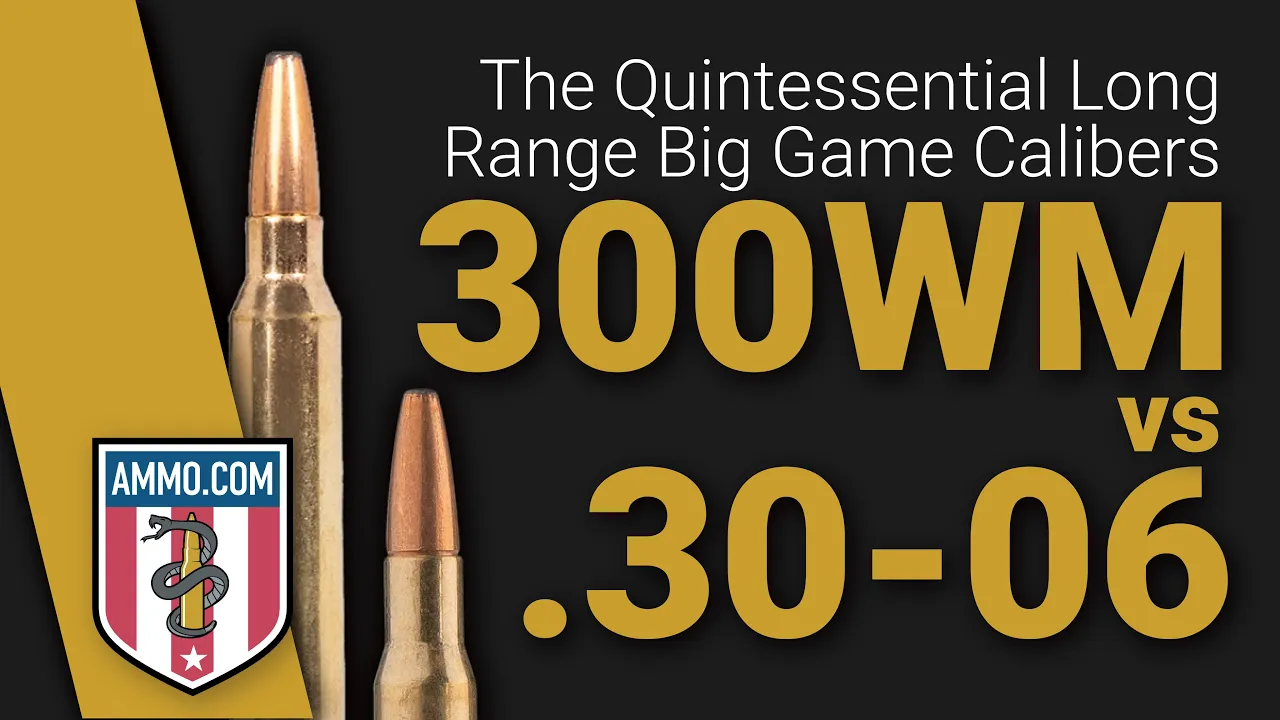 300 Win Mag vs 30-06: Is 300 Win Mag Too Much?