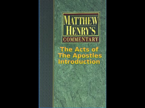 Matthew Henry's Commentary on the Whole Bible. Audio produced by Irv Risch. Acts, Introduction