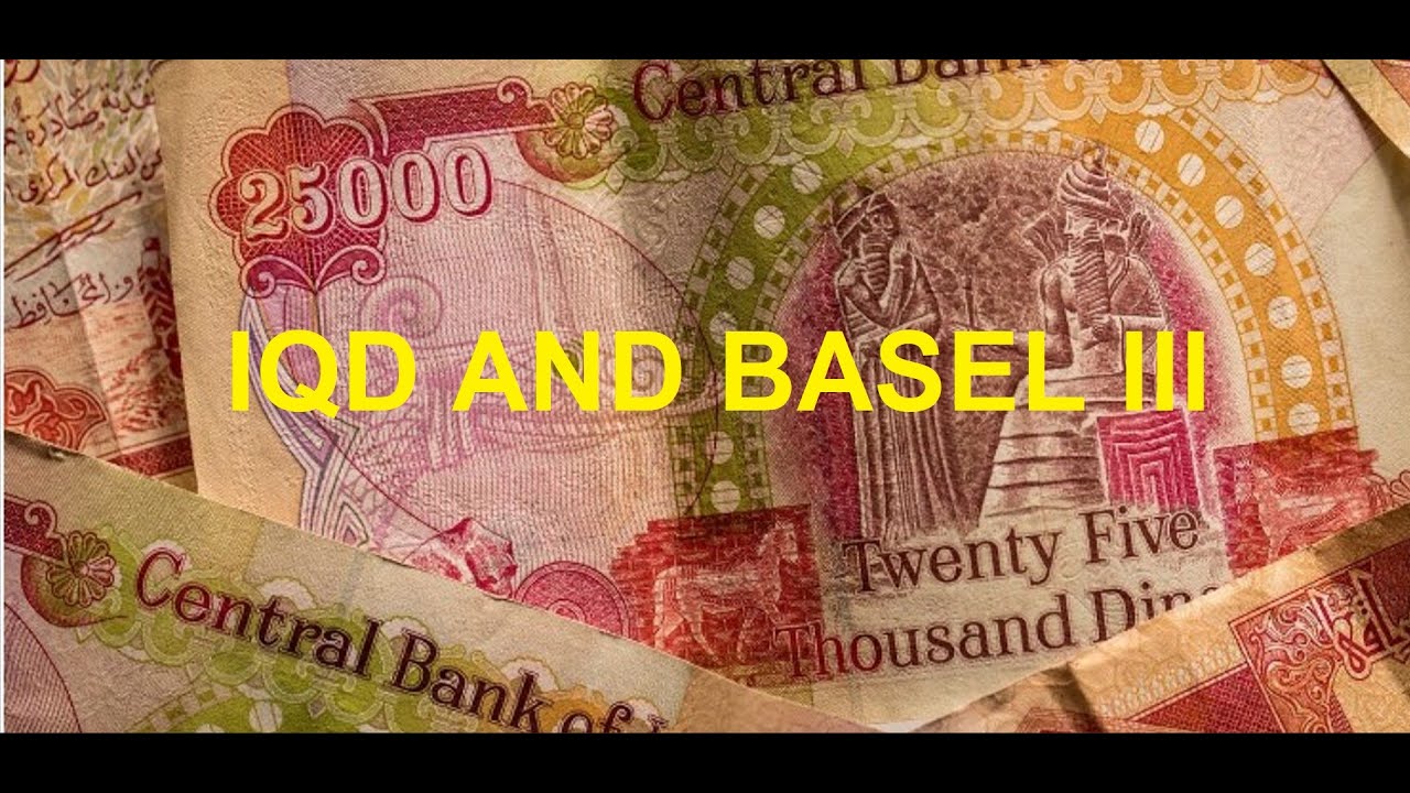 Iraqi Dinar update for 02/26/24 - Basel III and IQD
