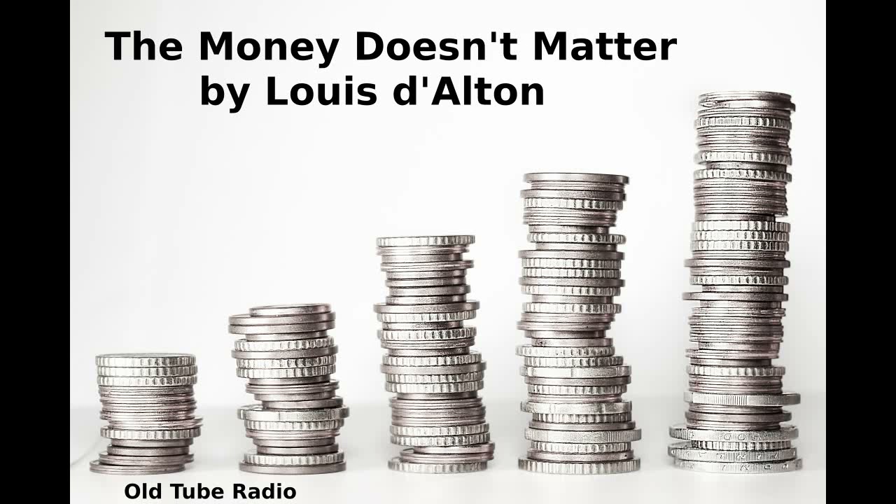 The Money Doesn't Matter by Louis d'Alton