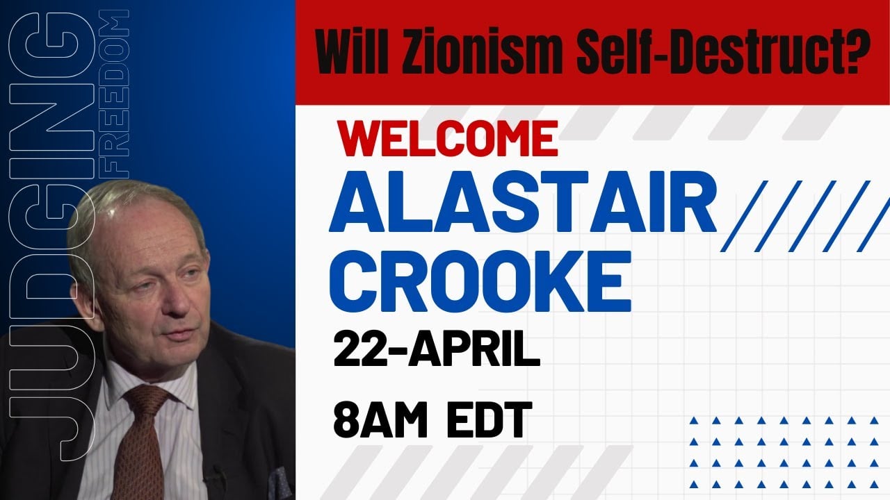 Alastair Crooke:  Will Zionism Self-Destruct?