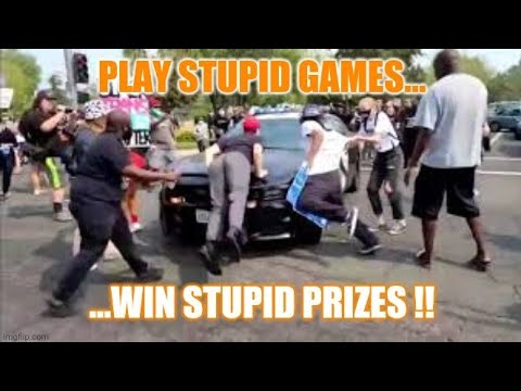 Play stupid games, win stupid prizes !!!