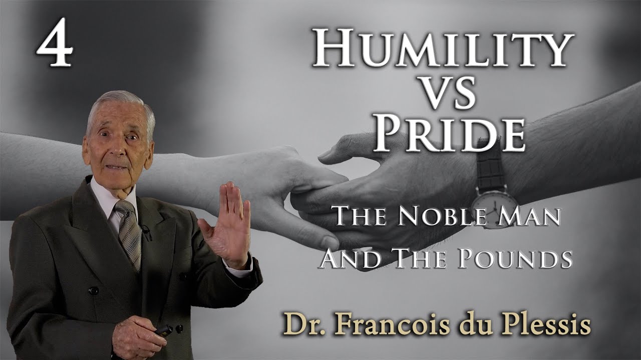 Dr. Francois du Plessis - Humility vs Pride: The Noble Man And The Pounds
