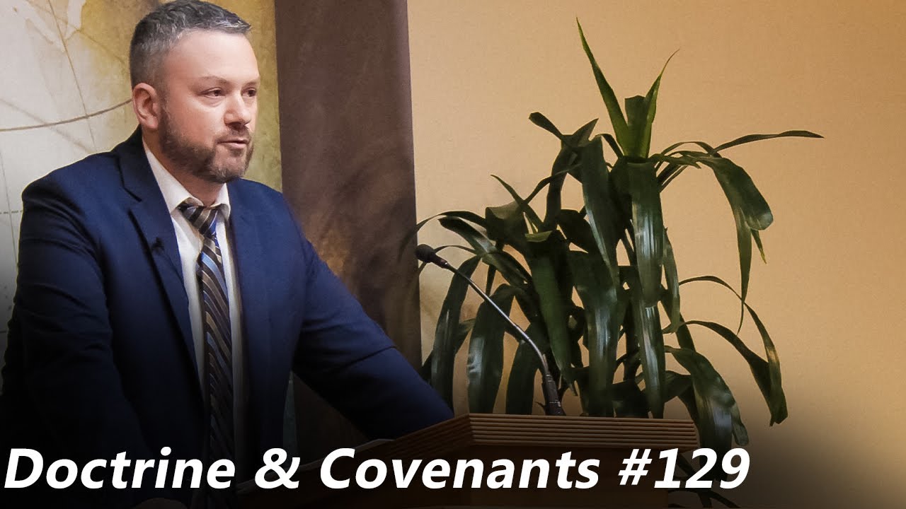 Doctrine & Covenants *129 | Pastor Joe Jones | 10/26/2022 Wednesday PM