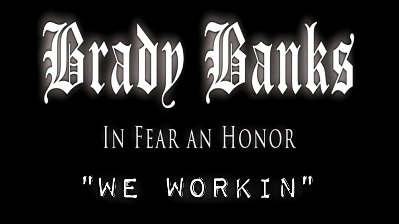 Brady Banks - We Workin