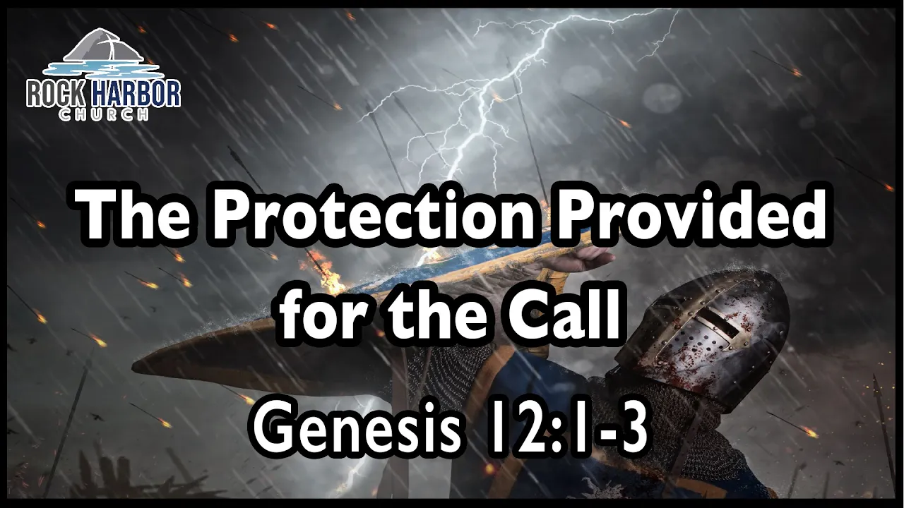 Sunday Service 2/12/23 - The Protection Provided For The Call - Genesis 12:1-3