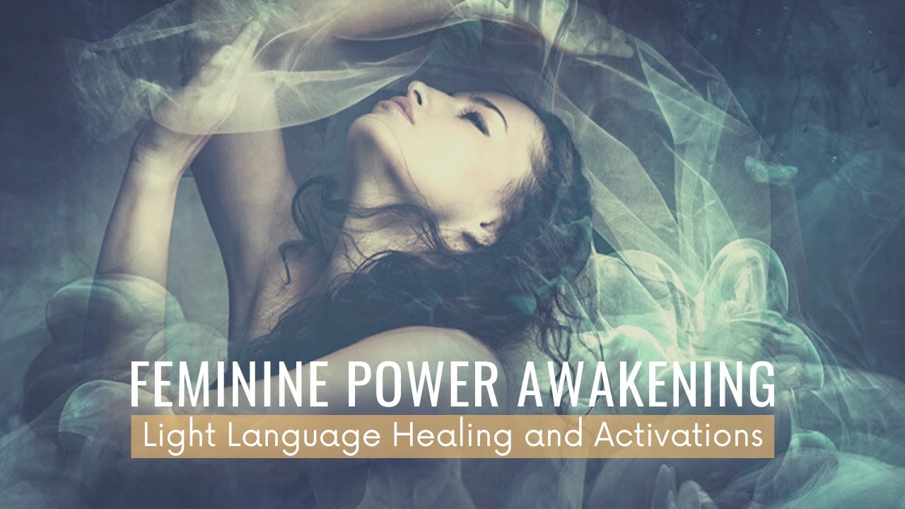 [Light Language] Feminine Power Awakening