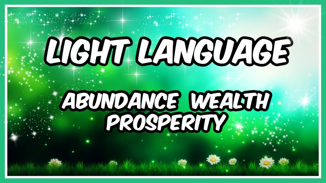 Light Language For Abundance + Prosperity + Wealth