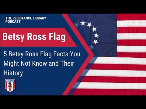 Betsy Ross Flag: 5 Betsy Ross Flag Facts You Might Not Know and Their History