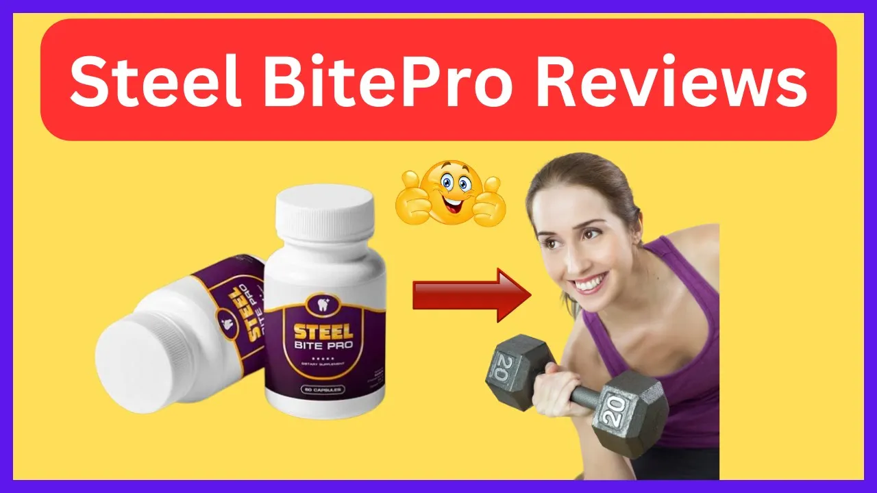 Steel Bite Pro Review || Steel Bite Pro Dental Supplement for Teeth and Gums