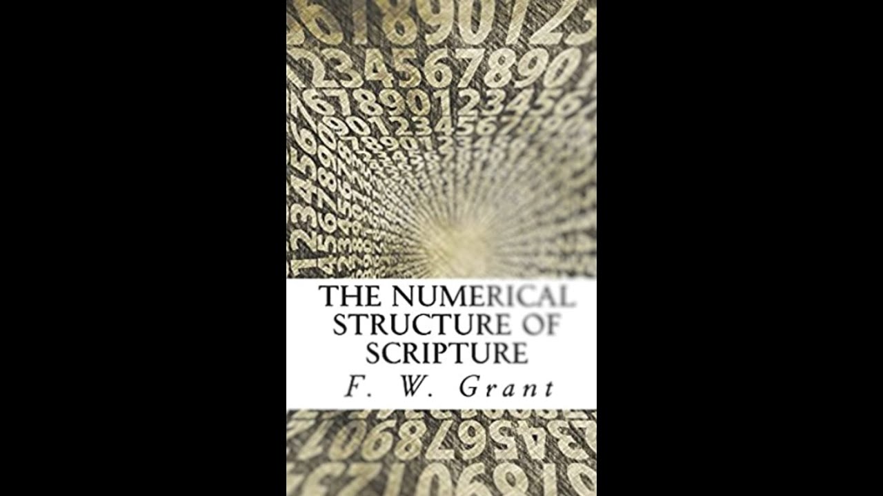 The Numerical Structure of Scripture, Lecture 7, The Epistles and the Revelation, by F W Grant