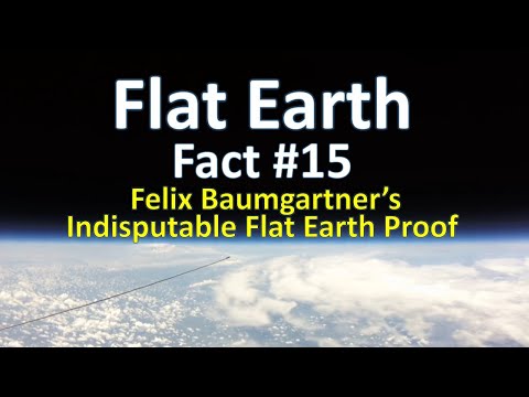 Flat Earth Fact #15 - Felix Baumgartner’s Indisputable Flat Earth Proof
