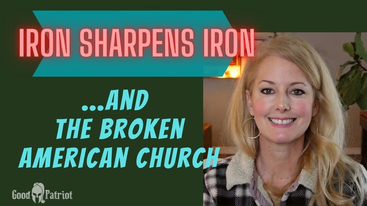 Iron Sharpens Iron & the BROKEN American Church