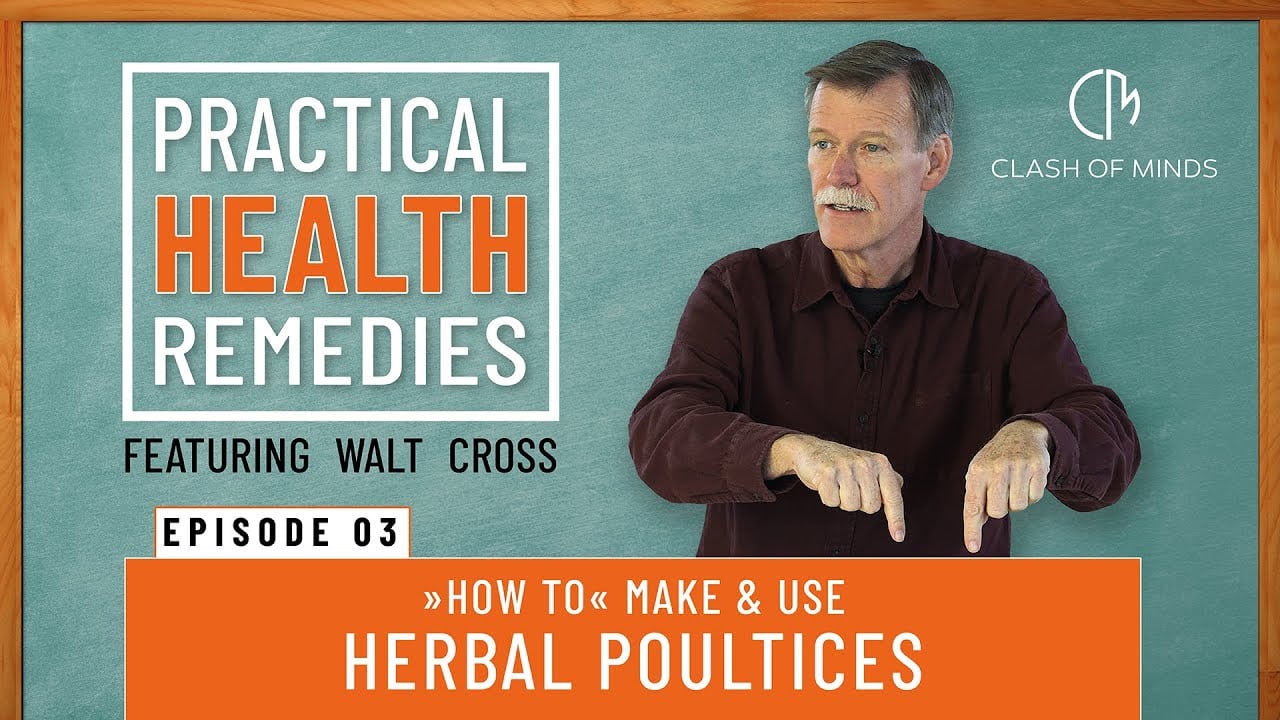 03. Walt Cross - Presents Practical Health Remedies: "How to" Make &Use Herbal Poultices